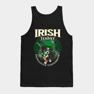 Irish today hung over tomorrow dog Tank Top